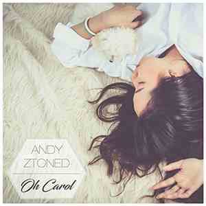 Andy Ztoned - Oh Carol download mp3
