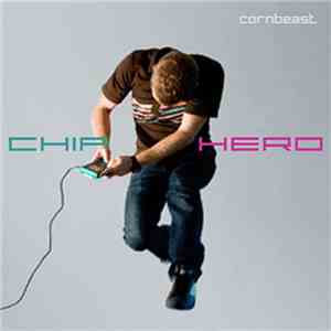 Cornbeast - Chip Hero download mp3