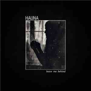 Hauna - Leave Me Behind download mp3