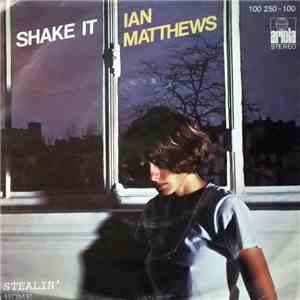 Ian Matthews - Shake It download mp3