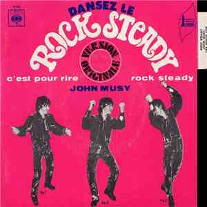 John Musy - C'est Pour Rire / Rock Steady download mp3