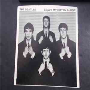 The Beatles - Leave My Kitten Alone mp3 download