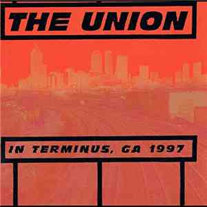 The Union  - In Terminus, GA 1997 download mp3