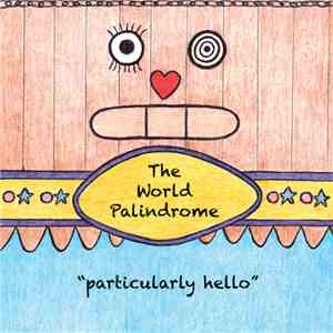 The World Palindrome - Particularly Hello download mp3