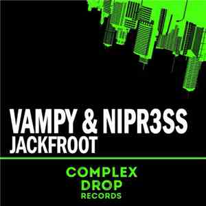 Vampy  & Nipr3ss - Jackfroot download mp3