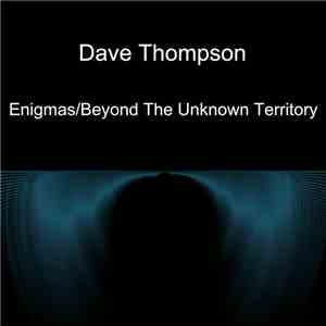 Dave Thompson - Enigmas/Beyond The Unknown Territory mp3 download