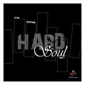 DJ Ink & Perpetuum - Hard Soul Part 1 download mp3