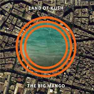 Land Of Kush - The Big Mango download mp3