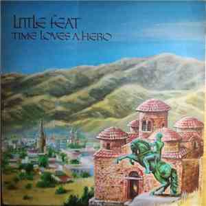 Little Feat - Time Loves A Hero download mp3