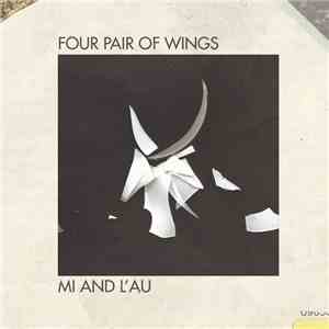 Mi And L'Au - Four Pair Of Wings download mp3