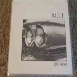 M.I.J. - 300 Miles download mp3