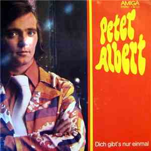 Peter Albert - Dich Gibt's Nur Einmal download mp3