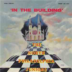 The North Philadelphia Juniors - In The Building download mp3