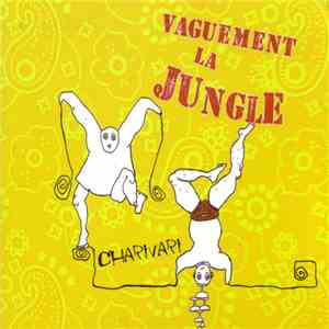 Vaguement La Jungle - Charivari download mp3