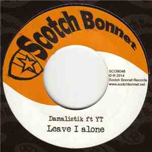 Damalistik Ft YT / Damalistik Ft Deadly Hunta - Leave I Alone / Ghetto Youth In A Danger download mp3