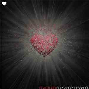 Fracture 4 - Hope & Hopelessness download mp3