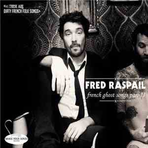 Fred Raspail - French Ghost Songs Part II download mp3