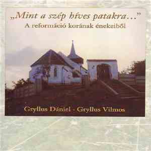 Gryllus Dániel, Gryllus Vilmos - "Mint A Szép Híves Patakra... " - A Reformáció Korának Énekeiből download mp3