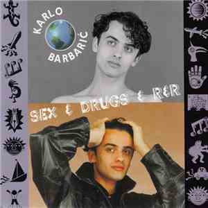 Karlo Barbarić - Sex & Drugs & R&R mp3 download
