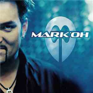 Mark 'Oh - Mark'Oh (Limited Edition) mp3 download