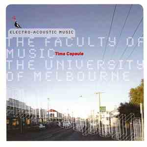 The Faculty Of Music, The University Of Melbourne - Time Capsule: Electro-Acoustic Music download mp3