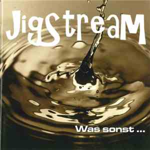 Jigstream - Was Sonst ... download mp3