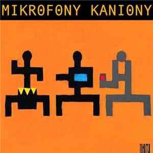 Mikrofony Kaniony - Mikrofony Kaniony download mp3