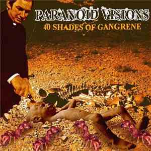 Paranoid Visions - 40 Shades Of Gangrene download mp3