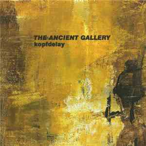 The Ancient Gallery - Kopfdelay download mp3