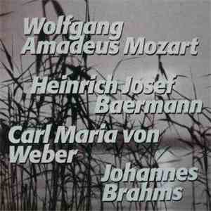 Wolfgang Amadeus Mozart, Heinrich Josef Baermann, Carl Maria von Weber, Johannes Brahms - Klarinettenkonzert K. 622 / Klarinettenquintett Opus 23 / Klarinettenquintett Opus 34 / Klarinettenquintett Opus 115 download mp3