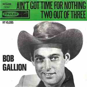 Bob Gallion - Ain't Got Time For Nothing download mp3
