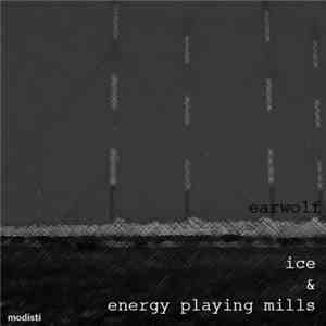 Earwolf - Ice & Energy Playing Mills download mp3