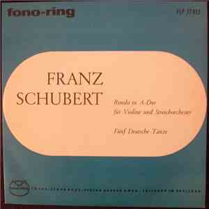 Franz Schubert, Kammerorchester Jean-François Paillard, Huguette Fernandez - Rondo In A-Dur Für Violine Und Streichorchester / Fünf Deutsche Tänze download mp3