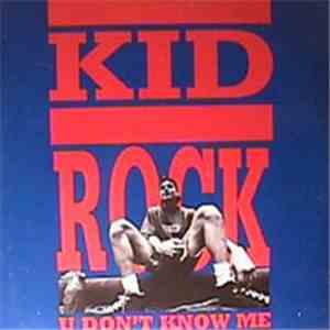 Kid Rock - U Don't Know Me download mp3