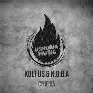 Kolt Us & N.O.B.A - Cyberia download mp3