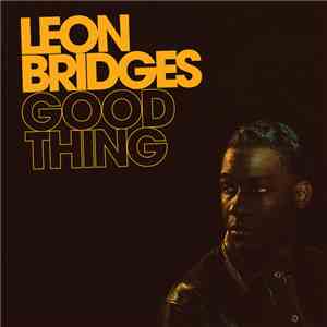 Leon Bridges - Good Thing mp3 download