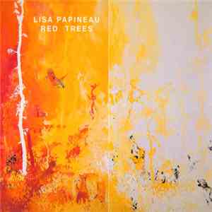 Lisa Papineau - Red Trees download mp3
