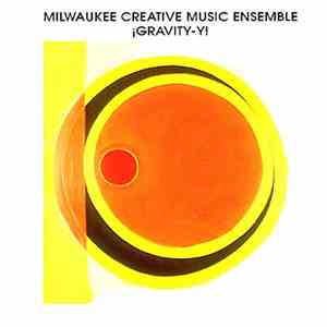 Milwaukee Creative Music Ensemble - Gravity-Y! download mp3