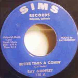 Ray Godfrey  - Better Times A Comin' mp3 download