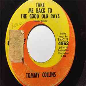 Tommy Collins - Take Me Back To The Good Old Days / When Did Right Become Wrong mp3 download