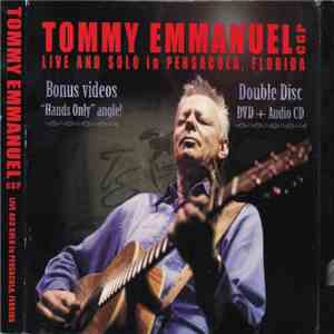 Tommy Emmanuel C.G.P. - Live And Solo In Pensacola, Florida download mp3