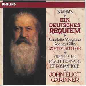Brahms - Charlotte Margiono, Rodney Gilfry, Monteverdi Choir, Orchestre Révolutionnaire Et Romantique, John Eliot Gardiner - Ein Deutsches Requiem download mp3
