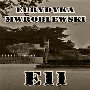 Eurydyka / MWroblewski - E11 download mp3