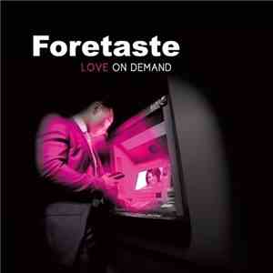 Foretaste - Love On Demand download mp3
