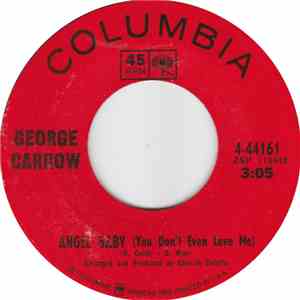 George Carrow - Angel Baby (You Don't Even Love Me) mp3 download