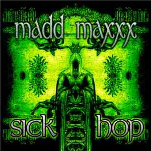 Madd Maxxx - Sick Hop download mp3