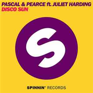 Pascal & Pearce Featuring Juliet Harding - Disco Sun download mp3
