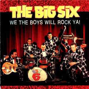 The Big Six - We The Boys Will Rock Ya! download mp3