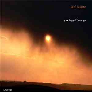Toni Latenz - Gone Beyond The Scope download mp3