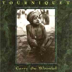 Tourniquet - Carry The Wounded download mp3